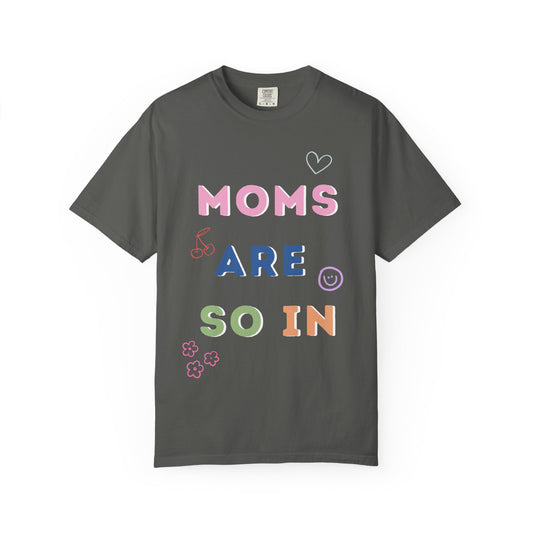 Moms Are So In Tee